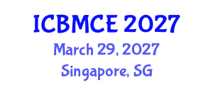 International Conference on Building Materials and Civil Engineering (ICBMCE) March 29, 2027 - Singapore, Singapore