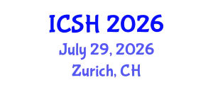 International Conference on Social Sciences and Humanities (ICSH) July 29, 2026 - Zurich, Switzerland