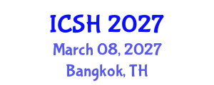 International Conference on Social Sciences and Humanities (ICSH) March 08, 2027 - Bangkok, Thailand