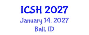 International Conference on Social Sciences and Humanities (ICSH) January 14, 2027 - Bali, Indonesia