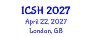 International Conference on Social Sciences and Humanities (ICSH) April 22, 2027 - London, United Kingdom