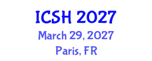 International Conference on Social Sciences and Humanities (ICSH) March 29, 2027 - Paris, France