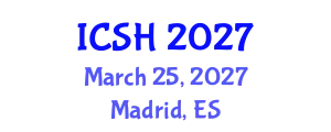 International Conference on Social Sciences and Humanities (ICSH) March 25, 2027 - Madrid, Spain
