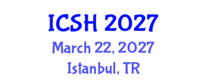 International Conference on Social Sciences and Humanities (ICSH) March 22, 2027 - Istanbul, Turkey