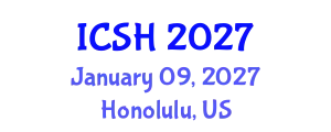 International Conference on Social Sciences and Humanities (ICSH) January 09, 2027 - Honolulu, United States