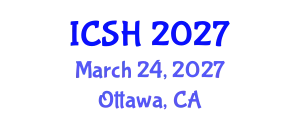 International Conference on Social Sciences and Humanities (ICSH) March 24, 2027 - Ottawa, Canada