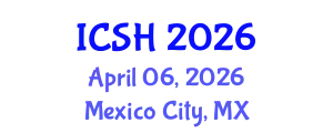 International Conference on Social Sciences and Humanities (ICSH) April 06, 2026 - Mexico City, Mexico