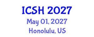 International Conference on Social Sciences and Humanities (ICSH) May 01, 2027 - Honolulu, United States