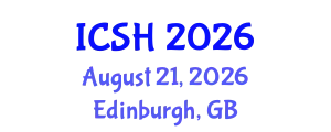 International Conference on Social Sciences and Humanities (ICSH) August 21, 2026 - Edinburgh, United Kingdom