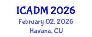 International Conference on Advanced Design and Manufacture (ICADM) February 02, 2026 - Havana, Cuba