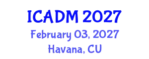 International Conference on Advanced Design and Manufacture (ICADM) February 03, 2027 - Havana, Cuba