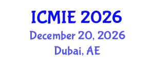 International Conference on Management and Industrial Engineering (ICMIE) December 20, 2026 - Dubai, United Arab Emirates
