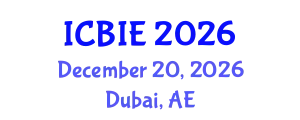 International Conference on Business and Industrial Engineering (ICBIE) December 20, 2026 - Dubai, United Arab Emirates