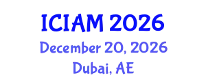 International Conference on Industrial and Applied Mathematics (ICIAM) December 20, 2026 - Dubai, United Arab Emirates