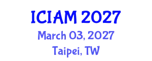 International Conference on Industrial and Applied Mathematics (ICIAM) March 03, 2027 - Taipei, Taiwan