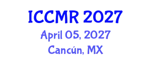 International Conference on Cancer Medical Research (ICCMR) April 05, 2027 - Cancún, Mexico