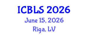 International Conference on Biological and Life Sciences (ICBLS) June 15, 2026 - Riga, Latvia