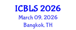 International Conference on Biological and Life Sciences (ICBLS) March 09, 2026 - Bangkok, Thailand