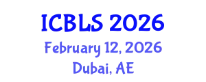 International Conference on Biological and Life Sciences (ICBLS) February 12, 2026 - Dubai, United Arab Emirates