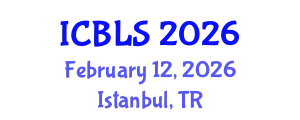 International Conference on Biological and Life Sciences (ICBLS) February 12, 2026 - Istanbul, Turkey