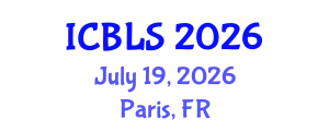 International Conference on Biological and Life Sciences (ICBLS) July 19, 2026 - Paris, France