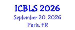 International Conference on Biological and Life Sciences (ICBLS) September 20, 2026 - Paris, France