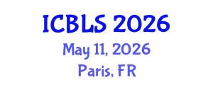 International Conference on Biological and Life Sciences (ICBLS) May 11, 2026 - Paris, France