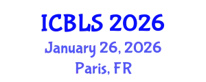 International Conference on Biological and Life Sciences (ICBLS) January 26, 2026 - Paris, France