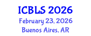International Conference on Biological and Life Sciences (ICBLS) February 23, 2026 - Buenos Aires, Argentina