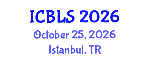 International Conference on Biological and Life Sciences (ICBLS) October 25, 2026 - Istanbul, Turkey
