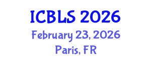 International Conference on Biological and Life Sciences (ICBLS) February 23, 2026 - Paris, France