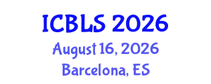 International Conference on Biological and Life Sciences (ICBLS) August 16, 2026 - Barcelona, Spain