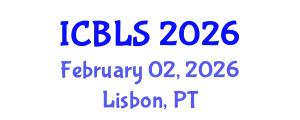 International Conference on Biological and Life Sciences (ICBLS) February 02, 2026 - Lisbon, Portugal