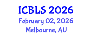 International Conference on Biological and Life Sciences (ICBLS) February 02, 2026 - Melbourne, Australia