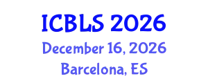 International Conference on Biological and Life Sciences (ICBLS) December 16, 2026 - Barcelona, Spain