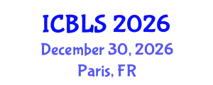 International Conference on Biological and Life Sciences (ICBLS) December 30, 2026 - Paris, France