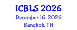 International Conference on Biological and Life Sciences (ICBLS) December 16, 2026 - Bangkok, Thailand