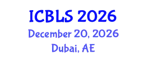 International Conference on Biological and Life Sciences (ICBLS) December 20, 2026 - Dubai, United Arab Emirates