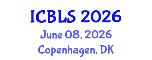 International Conference on Biological and Life Sciences (ICBLS) June 08, 2026 - Copenhagen, Denmark