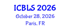International Conference on Biological and Life Sciences (ICBLS) October 28, 2026 - Paris, France