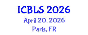 International Conference on Biological and Life Sciences (ICBLS) April 20, 2026 - Paris, France