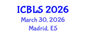 International Conference on Biological and Life Sciences (ICBLS) March 30, 2026 - Madrid, Spain