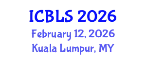 International Conference on Biological and Life Sciences (ICBLS) February 12, 2026 - Kuala Lumpur, Malaysia