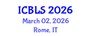 International Conference on Biological and Life Sciences (ICBLS) March 02, 2026 - Rome, Italy