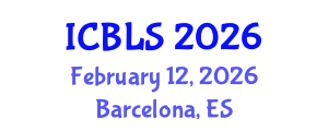 International Conference on Biological and Life Sciences (ICBLS) February 12, 2026 - Barcelona, Spain