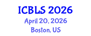 International Conference on Biological and Life Sciences (ICBLS) April 20, 2026 - Boston, United States