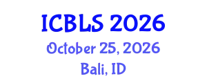 International Conference on Biological and Life Sciences (ICBLS) October 25, 2026 - Bali, Indonesia