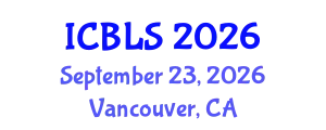 International Conference on Biological and Life Sciences (ICBLS) September 23, 2026 - Vancouver, Canada