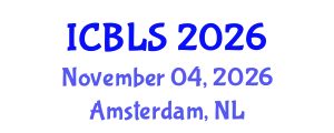 International Conference on Biological and Life Sciences (ICBLS) November 04, 2026 - Amsterdam, Netherlands