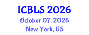 International Conference on Biological and Life Sciences (ICBLS) October 07, 2026 - New York, United States